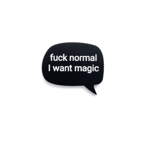 I want magic