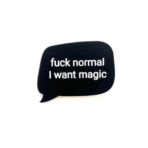I want magic